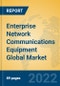 Enterprise Network Communications Equipment Global Market Insights 2022, Analysis and Forecast to 2027, by Manufacturers, Regions, Technology, Application, Product Type - Product Image