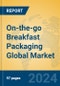 On-the-go Breakfast Packaging Global Market Insights 2023, Analysis and Forecast to 2028, by Manufacturers, Regions, Technology, Application, Product Type - Product Thumbnail Image