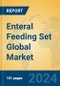 Enteral Feeding Set Global Market Insights 2024, Analysis and Forecast to 2029, by Manufacturers, Regions, Technology, Application - Product Image