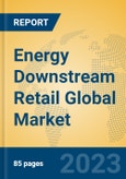 Energy Downstream Retail Global Market Insights 2022, Analysis and Forecast to 2027, by Market Participants, Regions, Technology, Product Type- Product Image