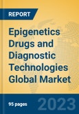 Epigenetics Drugs and Diagnostic Technologies Global Market Insights 2023, Analysis and Forecast to 2028, by Manufacturers, Regions, Technology, Application, Product Type- Product Image