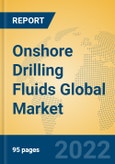 Onshore Drilling Fluids Global Market Insights 2022, Analysis and Forecast to 2027, by Manufacturers, Regions, Technology, Product Type- Product Image