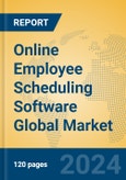 Online Employee Scheduling Software Global Market Insights 2024, Analysis and Forecast to 2029, by Market Participants, Regions, Technology, Application- Product Image
