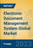 Electronic Document Management System Global Market Insights 2023, Analysis and Forecast to 2028, by Market Participants, Regions, Technology, Product Type- Product Image