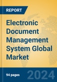 Electronic Document Management System Global Market Insights 2024, Analysis and Forecast to 2029, by Market Participants, Regions, Technology, Product Type- Product Image