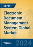 Electronic Document Management System Global Market Insights 2023, Analysis and Forecast to 2028, by Market Participants, Regions, Technology, Product Type- Product Image