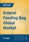 Enteral Feeding Bag Global Market Insights 2023, Analysis and Forecast to 2028, by Manufacturers, Regions, Technology, Application, Product Type - Product Image