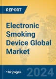 Electronic Smoking Device Global Market Insights 2024, Analysis and Forecast to 2029, by Manufacturers, Regions, Technology, Application, Product Type- Product Image