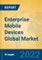 Enterprise Mobile Devices Global Market Insights 2022, Analysis and Forecast to 2027, by Manufacturers, Regions, Technology, Product Type - Product Image