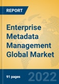Enterprise Metadata Management Global Market Insights 2022, Analysis and Forecast to 2027, by Market Participants, Regions, Technology, Application- Product Image