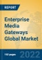 Enterprise Media Gateways Global Market Insights 2022, Analysis and Forecast to 2027, by Manufacturers, Regions, Technology, Product Type - Product Image