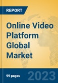 Online Video Platform Global Market Insights 2023, Analysis and Forecast to 2028, by Manufacturers, Regions, Technology, Application, Product Type- Product Image