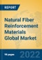 Natural Fiber Reinforcement Materials Global Market Insights 2022, Analysis and Forecast to 2027, by Manufacturers, Regions, Technology, Application, Product Type - Product Image