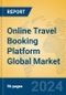 Online Travel Booking Platform Global Market Insights 2024, Analysis and Forecast to 2029, by Market Participants, Regions, Technology, Application, Product Type - Product Image
