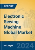 Electronic Sewing Machine Global Market Insights 2023, Analysis and Forecast to 2028, by Manufacturers, Regions, Technology, Application, Product Type- Product Image