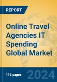 Online Travel Agencies IT Spending Global Market Insights 2023, Analysis and Forecast to 2028, by Market Participants, Regions, Technology, Application, Product Type- Product Image