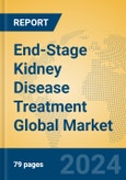 End-Stage Kidney Disease Treatment Global Market Insights 2023, Analysis and Forecast to 2028, by Manufacturers, Regions, Technology, Application, Product Type- Product Image