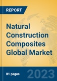 Natural Construction Composites Global Market Insights 2023, Analysis and Forecast to 2028, by Manufacturers, Regions, Technology, Application, Product Type- Product Image