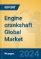 Engine crankshaft Global Market Insights 2023, Analysis and Forecast to 2028, by Manufacturers, Regions, Technology, Application, Product Type - Product Thumbnail Image