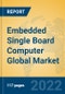 Embedded Single Board Computer Global Market Insights 2022, Analysis and Forecast to 2027, by Manufacturers, Regions, Technology, Application, Product Type - Product Thumbnail Image