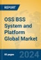 OSS BSS System and Platform Global Market Insights 2023, Analysis and Forecast to 2028, by Market Participants, Regions, Technology, Application, Product Type - Product Thumbnail Image