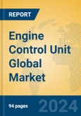 Engine Control Unit Global Market Insights 2024, Analysis and Forecast to 2029, by Manufacturers, Regions, Technology, Product Type- Product Image