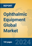 Ophthalmic Equipment Global Market Insights 2024, Analysis and Forecast to 2029, by Manufacturers, Regions, Technology- Product Image