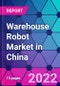 Warehouse Robot Market in China - Product Thumbnail Image