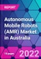Autonomous Mobile Robots (AMR) Market in Australia - Product Thumbnail Image