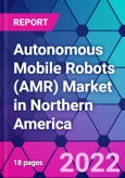 Autonomous Mobile Robots (AMR) Market in Northern America- Product Image