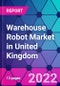Warehouse Robot Market in United Kingdom - Product Thumbnail Image