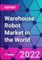Warehouse Robot Market in the World - Product Thumbnail Image