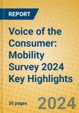 Voice of the Consumer: Mobility Survey 2024 Key Highlights- Product Image