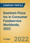 Domino's Pizza Inc in Consumer Foodservice Worldwide, 2022 - Product Thumbnail Image