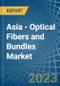Asia - Optical Fibers and Bundles - Market Analysis, Forecast, Size, Trends and Insights. Update: COVID-19 Impact - Product Image