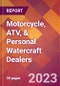 Motorcycle, ATV, & Personal Watercraft Dealers - 2022 U.S. Market Research Report with Updated COVID-19 Forecasts - Product Image