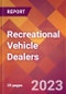Recreational Vehicle Dealers - 2022 U.S. Market Research Report with Updated COVID-19 Forecasts - Product Thumbnail Image