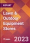 Lawn & Outdoor Equipment Stores - 2022 U.S. Market Research Report with Updated COVID-19 Forecasts - Product Thumbnail Image