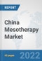 China Mesotherapy Market: Prospects, Trends Analysis, Market Size and Forecasts up to 2028 - Product Image