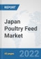 Japan Poultry Feed Market: Prospects, Trends Analysis, Market Size and Forecasts up to 2028 - Product Thumbnail Image