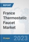 France Thermostatic Faucet Market: Prospects, Trends Analysis, Market Size and Forecasts up to 2030 - Product Thumbnail Image