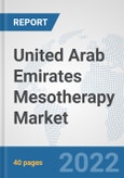 United Arab Emirates Mesotherapy Market: Prospects, Trends Analysis, Market Size and Forecasts up to 2028- Product Image