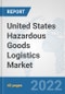 United States Hazardous Goods Logistics Market: Prospects, Trends Analysis, Market Size and Forecasts up to 2028 - Product Thumbnail Image