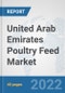 United Arab Emirates Poultry Feed Market: Prospects, Trends Analysis, Market Size and Forecasts up to 2028 - Product Thumbnail Image