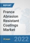 France Abrasion Resistant Coatings Market: Prospects, Trends Analysis, Market Size and Forecasts up to 2028 - Product Thumbnail Image