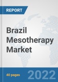 Brazil Mesotherapy Market: Prospects, Trends Analysis, Market Size and Forecasts up to 2028- Product Image