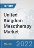 United Kingdom Mesotherapy Market: Prospects, Trends Analysis, Market Size and Forecasts up to 2028- Product Image