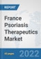 France Psoriasis Therapeutics Market: Prospects, Trends Analysis, Market Size and Forecasts up to 2028 - Product Thumbnail Image
