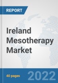 Ireland Mesotherapy Market: Prospects, Trends Analysis, Market Size and Forecasts up to 2028- Product Image