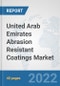 United Arab Emirates Abrasion Resistant Coatings Market: Prospects, Trends Analysis, Market Size and Forecasts up to 2028 - Product Thumbnail Image